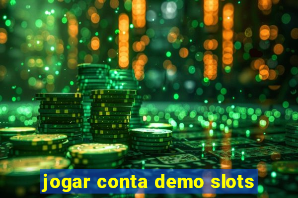 jogar conta demo slots